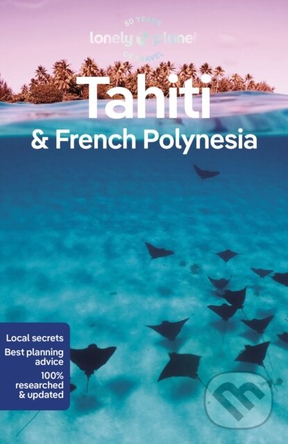 Kniha: Tahiti & French Polynesia (Ashley Harrell, Celeste Brash a Jean-Bernard Carillet). Lonely Planet, 2023 Kniha: Tahiti & French Polynesia (Ashley Harrell, Celeste Brash a Jean-Bernard Carillet). Lonely Planet, 2023