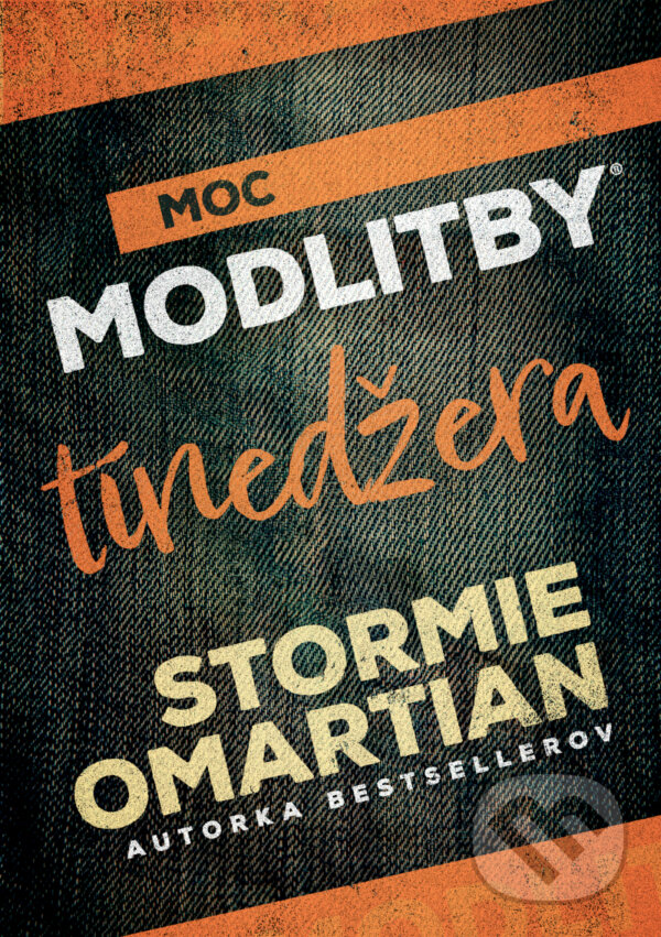 Kniha: Moc modlitby tínedžera (Stormie Omartian). Slovo života international, 2023 Kniha: Moc modlitby tínedžera (Stormie Omartian). Slovo života international, 2023