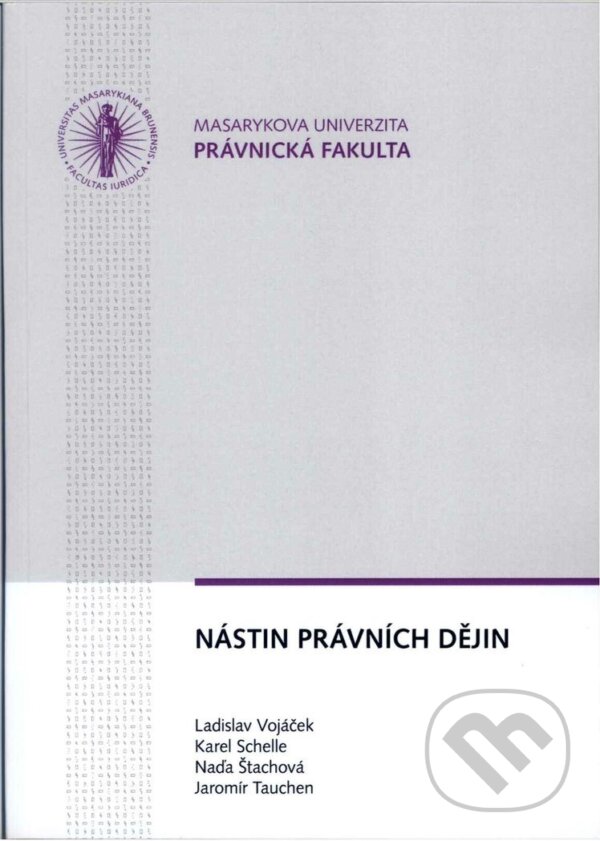 Kniha: Nástin právních dějin (Ladislav Vojáček). Masarykova univerzita, 2018 Kniha: Nástin právních dějin (Ladislav Vojáček). Masarykova univerzita, 2018