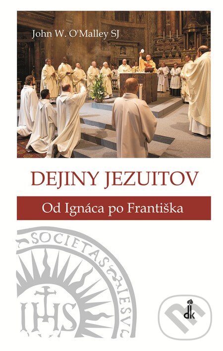 Kniha: Dejiny jezuitov (John W. O´Malley). Dobrá kniha, 2014 Kniha: Dejiny jezuitov (John W. O´Malley). Dobrá kniha, 2014