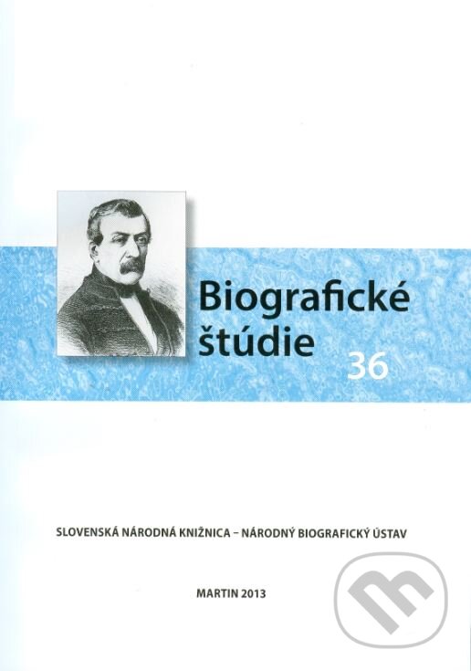 Kniha: Biografické štúdie 36 (Slovenská národná knižnica). Slovenská národná knižnica, 2013 Kniha: Biografické štúdie 36 (Slovenská národná knižnica). Slovenská národná knižnica, 2013