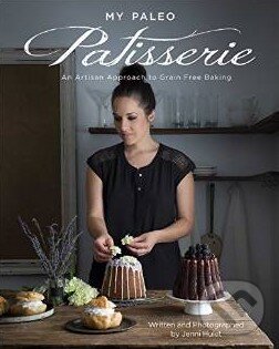 Kniha: My Paleo Patisserie (Jenni Hulet). Victory Belt, 2015 Kniha: My Paleo Patisserie (Jenni Hulet). Victory Belt, 2015