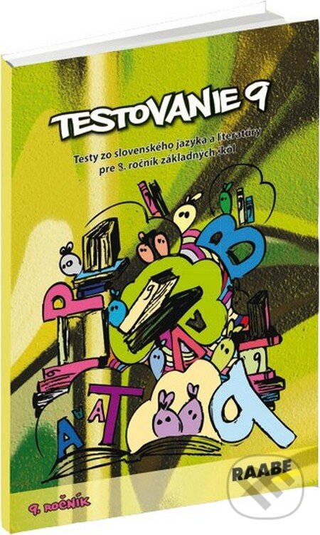 Kniha: Testovanie 9 - 9. ročník (Katarína Hincová, Mária Nogová a Tatiana Kočišová). Raabe, 2014 Kniha: Testovanie 9 - 9. ročník (Katarína Hincová, Mária Nogová a Tatiana Kočišová). Raabe, 2014