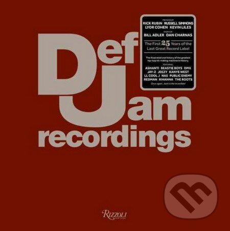 Kniha: Def Jam Recordings (Bill Adler a Def Jam). Rizzoli Universe, 2011 Kniha: Def Jam Recordings (Bill Adler a Def Jam). Rizzoli Universe, 2011