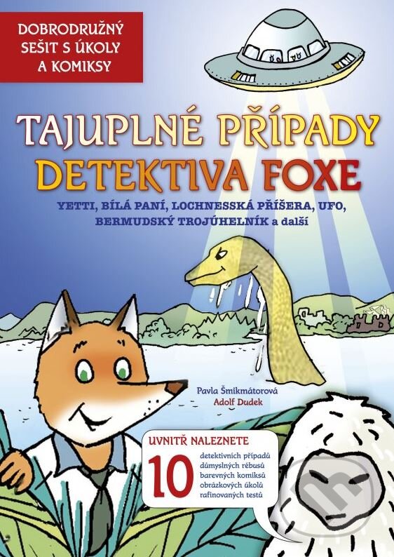Kniha: Tajuplné případy detektiva Foxe (Adolf Dudek a Pavla Šmikmátorová). CPRESS, 2015 Kniha: Tajuplné případy detektiva Foxe (Adolf Dudek a Pavla Šmikmátorová). CPRESS, 2015