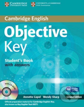 Kniha: Objective Key: Student's Book with Answers (Annette Capel a Wendy Sharp). Cambridge University Press, 2012 Kniha: Objective Key: Student's Book with Answers (Annette Capel a Wendy Sharp). Cambridge University Press, 2012