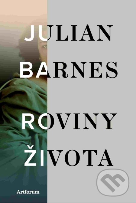 E-kniha: Roviny života (Julian Barnes). Artforum, 2014 E-kniha: Roviny života (Julian Barnes). Artforum, 2014
