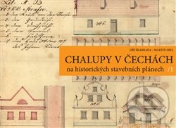 Kniha: Chalupy v Čechách na historických stavebních plánech (Jiří Škabrada a Martin Ebel). Argo, 2015 Kniha: Chalupy v Čechách na historických stavebních plánech (Jiří Škabrada a Martin Ebel). Argo, 2015