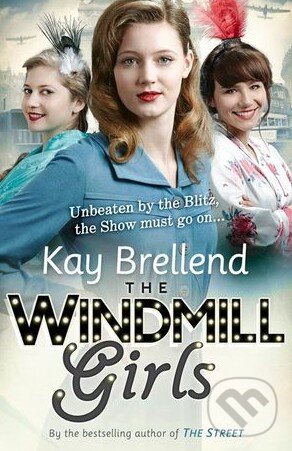 Kniha: The Windmill Girls (Kay Brellend). HarperCollins, 2015 Kniha: The Windmill Girls (Kay Brellend). HarperCollins, 2015