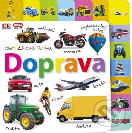 Kniha: Obrázková kniha: Doprava (INFOA). INFOA, 2015 Kniha: Obrázková kniha: Doprava (INFOA). INFOA, 2015