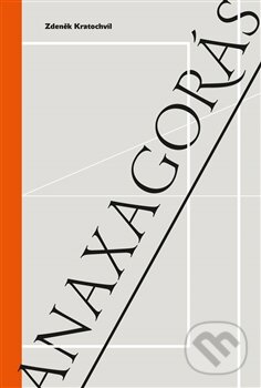 Kniha: Anaxagorás (Zdeněk Kratochvíl). Pavel Mervart, 2015 Kniha: Anaxagorás (Zdeněk Kratochvíl). Pavel Mervart, 2015