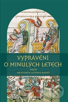 Kniha: Vyprávění o minulých letech aneb Nestorův letopis ruský (Michal Téra). Pavel Mervart, 2015 Kniha: Vyprávění o minulých letech aneb Nestorův letopis ruský (Michal Téra). Pavel Mervart, 2015