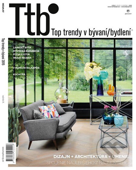 Top trendy v bývaní/bydlení 2015 (MEDIA/ST). MEDIA/ST, 2015 Top trendy v bývaní/bydlení 2015 (MEDIA/ST). MEDIA/ST, 2015