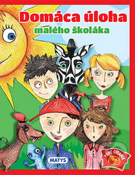 Kniha: Domáca úloha malého školáka (Sibyla Mislovičová). Matys, 2015 Kniha: Domáca úloha malého školáka (Sibyla Mislovičová). Matys, 2015