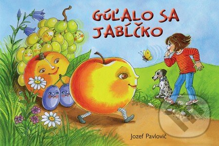Kniha: Gúľalo sa jabĺčko (Jozef Pavlovič). Fortuna Libri, 2015 Kniha: Gúľalo sa jabĺčko (Jozef Pavlovič). Fortuna Libri, 2015