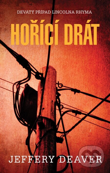 E-kniha: Hořící drát (Jeffery Deaver). Domino, 2015 E-kniha: Hořící drát (Jeffery Deaver). Domino, 2015