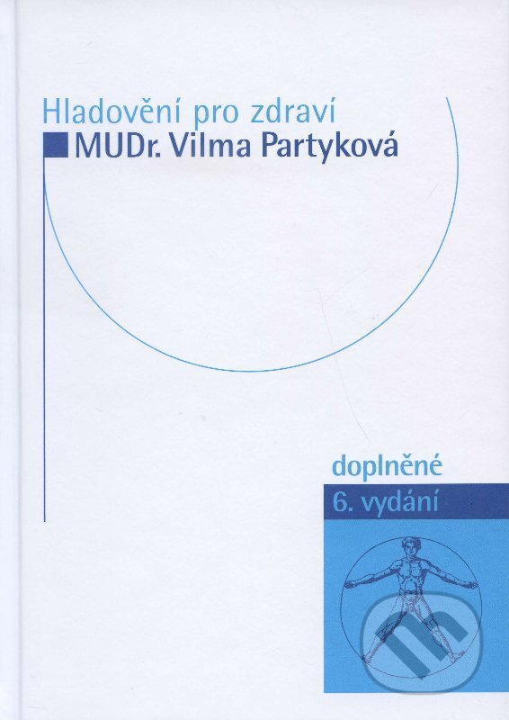 Kniha: Hladovění pro zdraví (Vilma Partyková). Impuls, 2014 Kniha: Hladovění pro zdraví (Vilma Partyková). Impuls, 2014