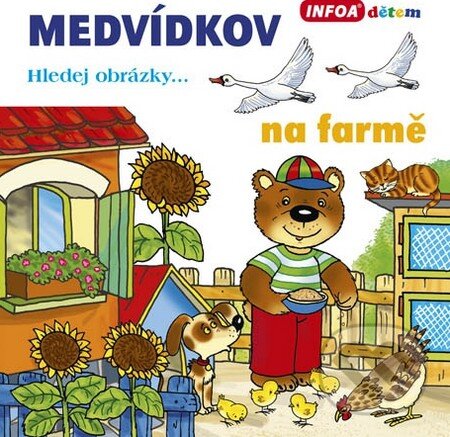 Kniha: Medvídkov: Na farmě (INFOA). INFOA, 2014 Kniha: Medvídkov: Na farmě (INFOA). INFOA, 2014