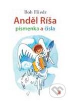Kniha: Anděl Ríša: Písmenka a čísla (Bob Fliedr). Karmelitánské nakladatelství, 2012 Kniha: Anděl Ríša: Písmenka a čísla (Bob Fliedr). Karmelitánské nakladatelství, 2012