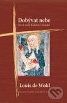 Kniha: Dobývat nebe (Louis de Wohl). Karmelitánské nakladatelství, 2011 Kniha: Dobývat nebe (Louis de Wohl). Karmelitánské nakladatelství, 2011