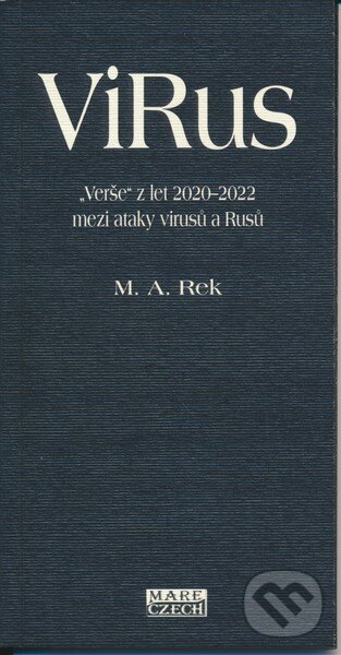 Kniha: ViRus (M.A. Rek). Mare-Czech, 2022 Kniha: ViRus (M.A. Rek). Mare-Czech, 2022