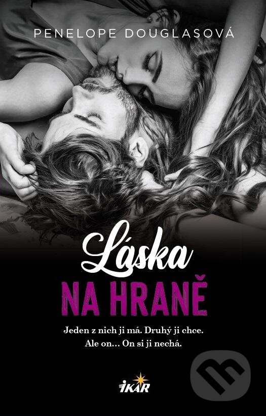 Kniha: Láska na hraně (Penelope Douglas). Ikar CZ, 2023 Kniha: Láska na hraně (Penelope Douglas). Ikar CZ, 2023
