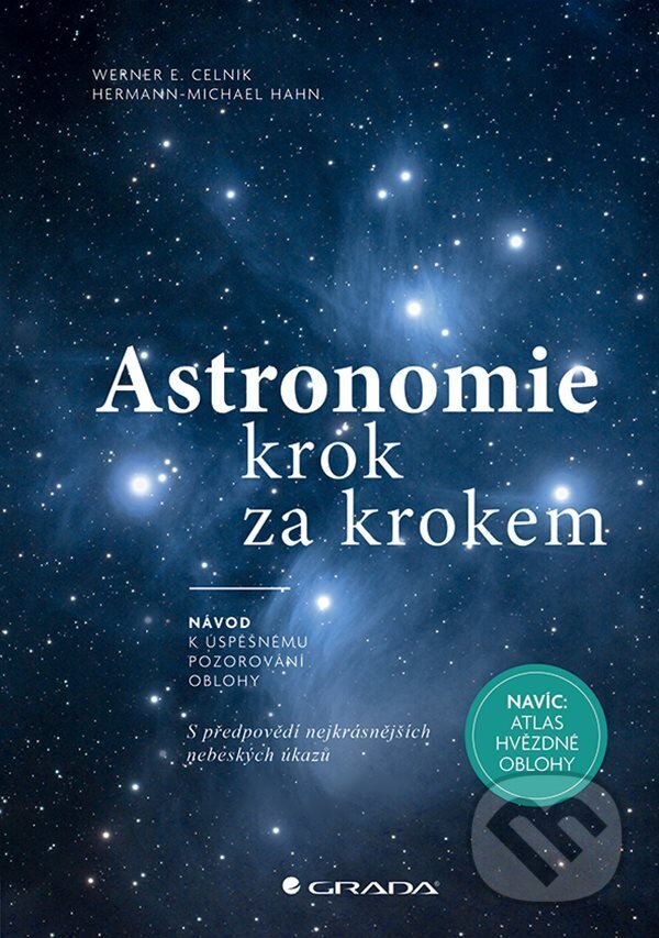 E-kniha: Astronomie krok za krokem (Hermann-Michael Hahn a Werner E. Celnik). Grada, 2023 E-kniha: Astronomie krok za krokem (Hermann-Michael Hahn a Werner E. Celnik). Grada, 2023