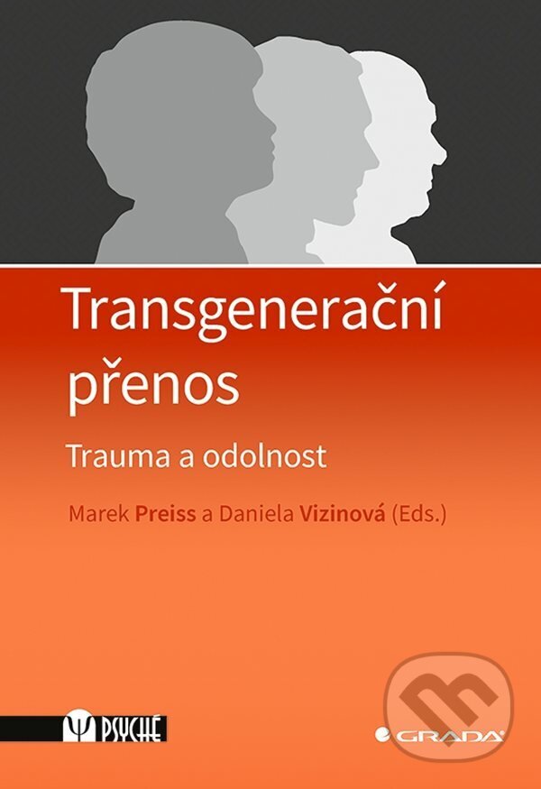 E-kniha: Transgenerační přenos (Daniela Vizinová a Marek Preiss). Grada, 2023 E-kniha: Transgenerační přenos (Daniela Vizinová a Marek Preiss). Grada, 2023