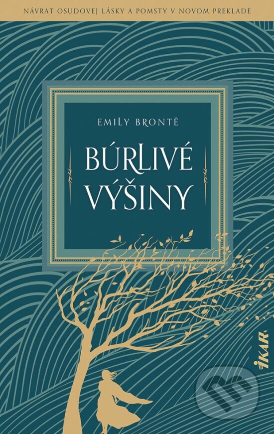 Kniha: Búrlivé výšiny (Emily Brontë). Ikar, 2023 Kniha: Búrlivé výšiny (Emily Brontë). Ikar, 2023