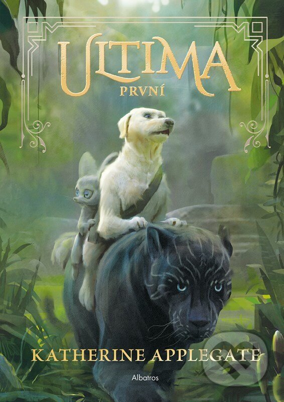 Kniha: Ultima: První (Katherine Applegate). Albatros CZ, 2023 Kniha: Ultima: První (Katherine Applegate). Albatros CZ, 2023