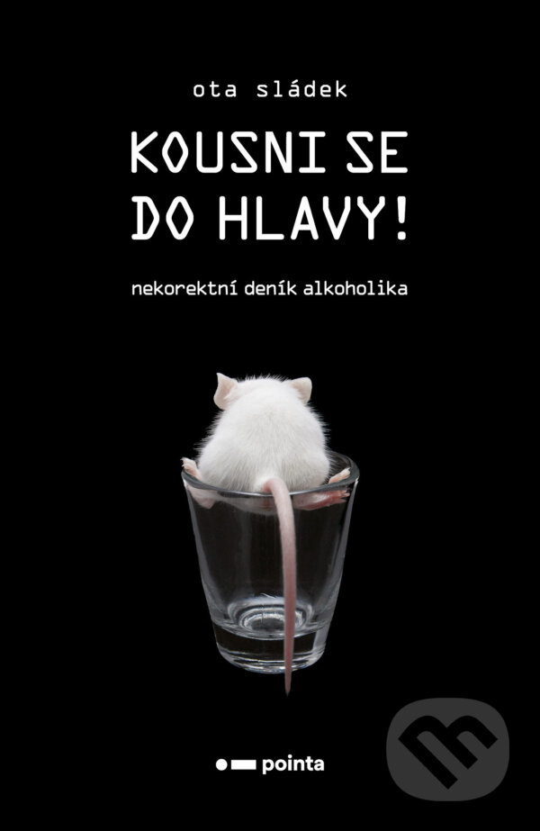 E-kniha: Kousni se do hlavy! (Ota Sládek). Pointa, 2023 E-kniha: Kousni se do hlavy! (Ota Sládek). Pointa, 2023