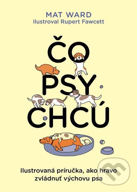 E-kniha: Čo psy chcú (Mat Ward). Slovart, 2023 E-kniha: Čo psy chcú (Mat Ward). Slovart, 2023