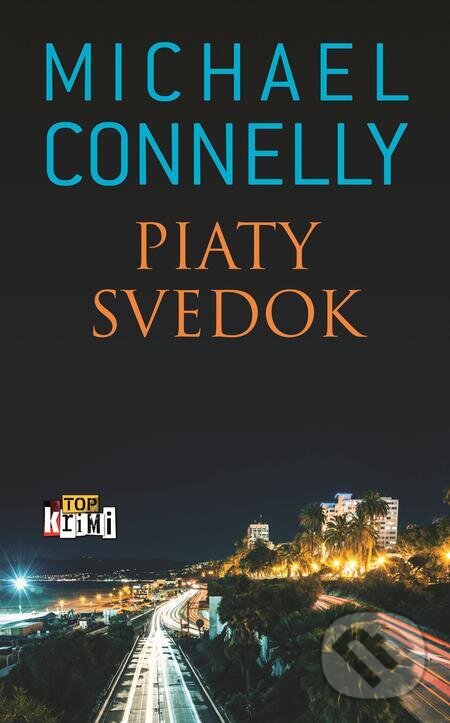 E-kniha: Piaty svedok (Michael Connelly). Slovart, 2023 E-kniha: Piaty svedok (Michael Connelly). Slovart, 2023