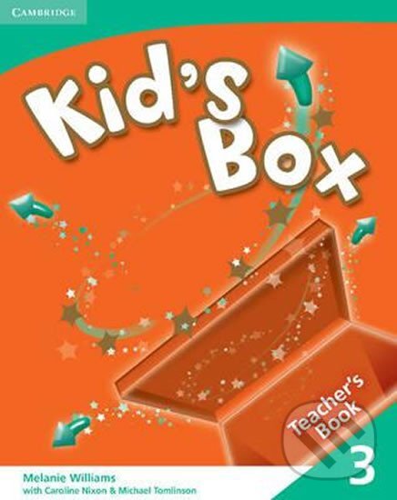 Kniha: Kid´s Box 3: Teacher´s Book (Melanie Williams). Cambridge University Press Kniha: Kid´s Box 3: Teacher´s Book (Melanie Williams). Cambridge University Press