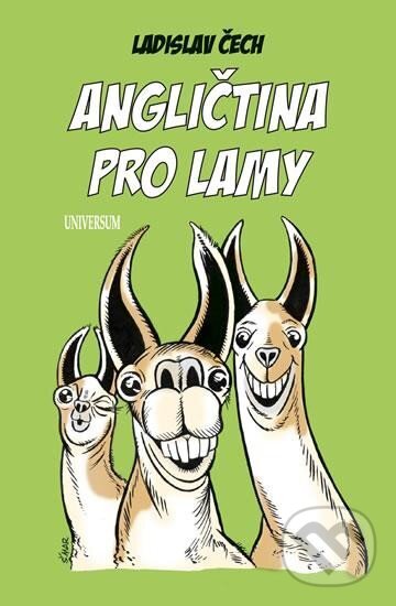 Kniha: Angličtina pro lamy (Ladislav Čech). Universum, 2023 Kniha: Angličtina pro lamy (Ladislav Čech). Universum, 2023