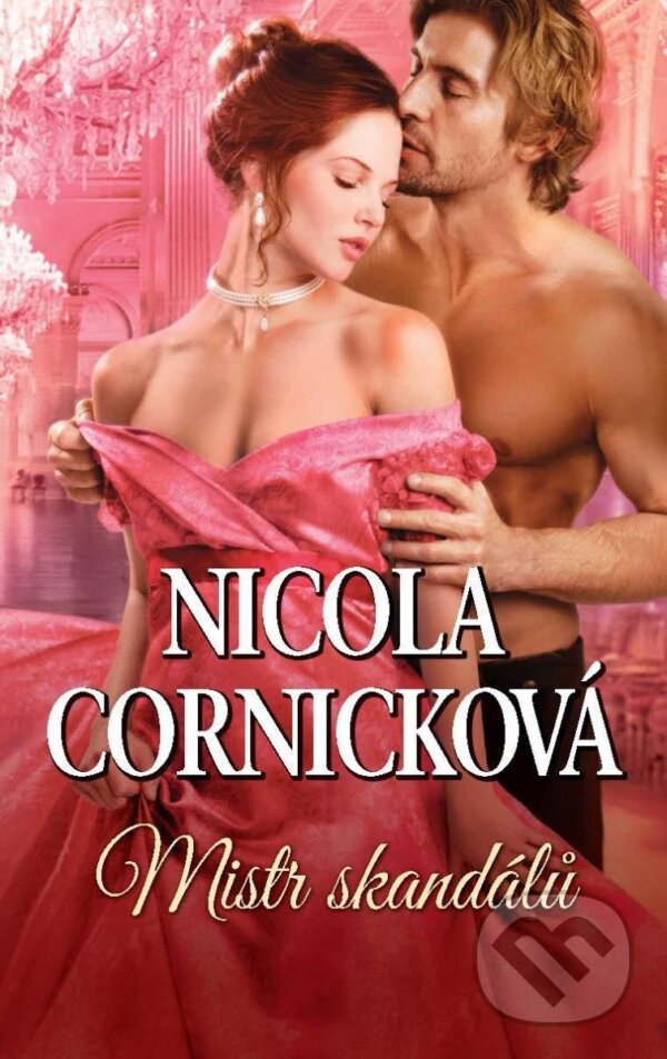 Kniha: Mistr skandálů (Nicola Cornick). HarperCollins, 2023 Kniha: Mistr skandálů (Nicola Cornick). HarperCollins, 2023