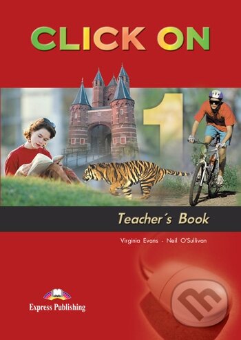 Kniha: Click On 1 - Teacher´s Book (Express Publishing). Express Publishing Kniha: Click On 1 - Teacher´s Book (Express Publishing). Express Publishing