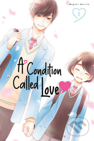 Kniha: A Condition Called Love 1 (Megumi Morino). Kodansha Comics, 2023 Kniha: A Condition Called Love 1 (Megumi Morino). Kodansha Comics, 2023