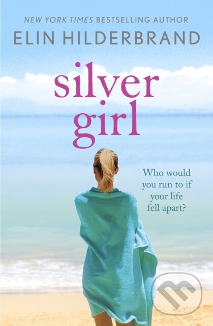 E-kniha: Silver Girl (Elin Hilderbrand). Hodder and Stoughton, 2011 E-kniha: Silver Girl (Elin Hilderbrand). Hodder and Stoughton, 2011