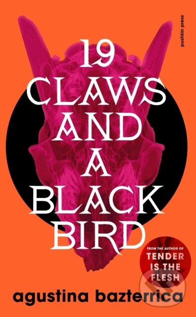 E-kniha: Nineteen Claws and a Black Bird (Agustina Bazterrica a Sarah Moses). Pushkin Press, 2023 E-kniha: Nineteen Claws and a Black Bird (Agustina Bazterrica a Sarah Moses). Pushkin Press, 2023