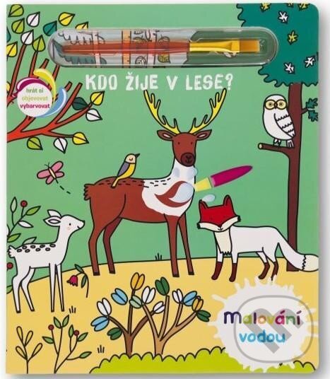 Kniha: Kdo žije v lese? - Malování vodou (Svojtka&Co.). Svojtka&Co., 2023 Kniha: Kdo žije v lese? - Malování vodou (Svojtka&Co.). Svojtka&Co., 2023
