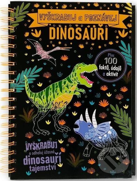 Kniha: Vyškrabuj a poznávej: Dinosauři (Anne Rooney). Svojtka&Co., 2023 Kniha: Vyškrabuj a poznávej: Dinosauři (Anne Rooney). Svojtka&Co., 2023