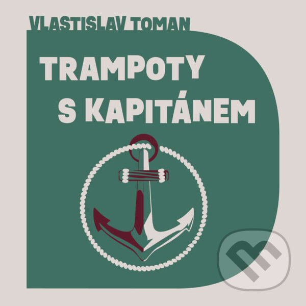 Audiokniha: Trampoty s kapitánem (Vlastislav Toman). Tympanum, 2023 Audiokniha: Trampoty s kapitánem (Vlastislav Toman). Tympanum, 2023