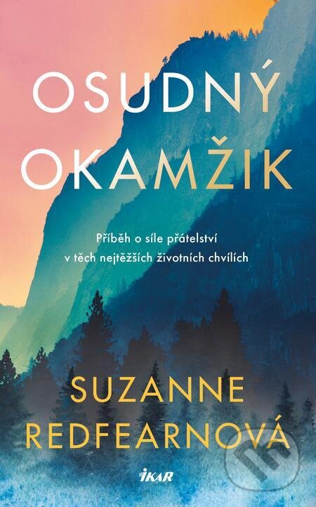 E-kniha: Osudný okamžik (Suzanne Redfearn). Ikar CZ, 2023 E-kniha: Osudný okamžik (Suzanne Redfearn). Ikar CZ, 2023