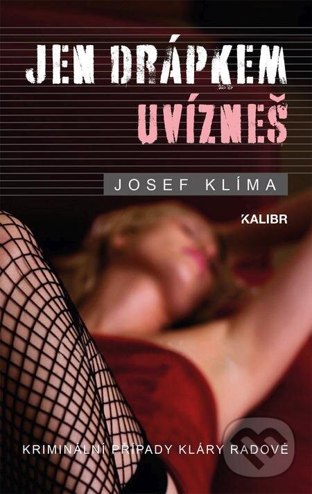 E-kniha: Jen drápkem uvízneš (Josef Klíma). Kalibr, 2023 E-kniha: Jen drápkem uvízneš (Josef Klíma). Kalibr, 2023