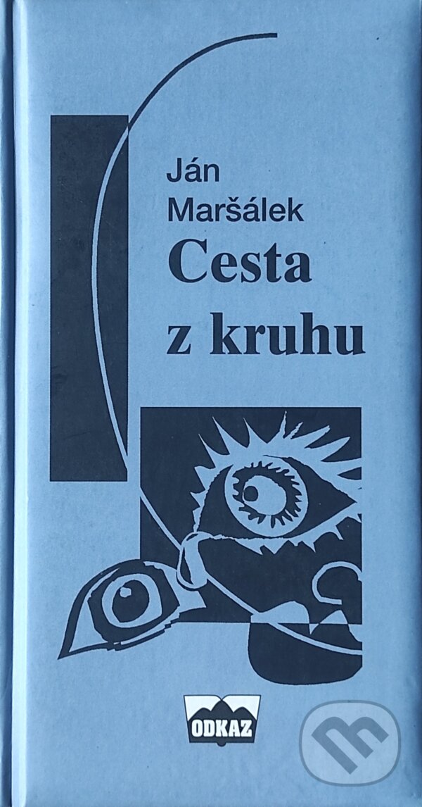 Kniha: Cesta z kruhu (Ján Maršálek). Odkaz, 2001 Kniha: Cesta z kruhu (Ján Maršálek). Odkaz, 2001