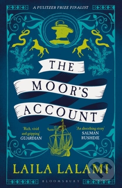 Kniha: The Moor's Account (Laila Lalami). Bloomsbury, 2023 Kniha: The Moor's Account (Laila Lalami). Bloomsbury, 2023