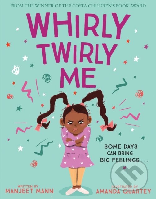 Kniha: Whirly Twirly Me (Manjeet Mann). HarperCollins, 2023 Kniha: Whirly Twirly Me (Manjeet Mann). HarperCollins, 2023