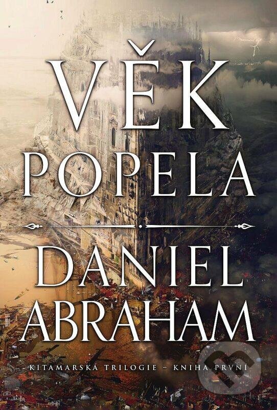 Kniha: Věk popela (Daniel Abraham). Laser books, 2023 Kniha: Věk popela (Daniel Abraham). Laser books, 2023