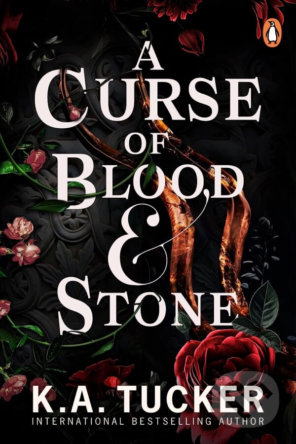 Kniha: A Curse of Blood and Stone (K.A. Tucker). Penguin Books, 2023 Kniha: A Curse of Blood and Stone (K.A. Tucker). Penguin Books, 2023